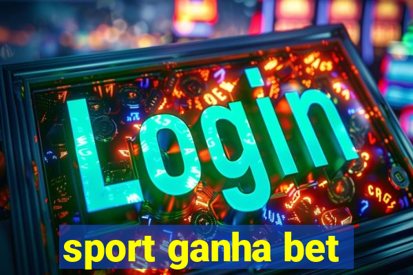 sport ganha bet